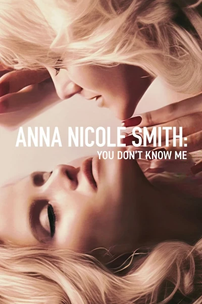 Anna Nicole Smith: Không ai hiểu tôi - Anna Nicole Smith: You Don't Know Me (2023)