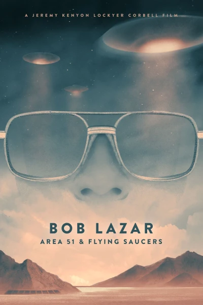 Bob Lazar: Khu Vực 51 & Đĩa Bay - Bob Lazar: Area 51 and Flying Saucers (2018)