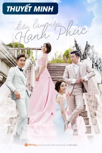 Điều Làm Nên Hạnh Phúc - The Love Is Coming (2016)