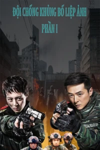 Đội Chống Khủng Bố Liệp Ảnh (Phần 1) - Anti-Terrorism Special Forces 1 (2017)