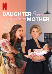 Hai mẹ, hai con (Phần 2) - Daughter From Another Mother (Season 2) (2021)