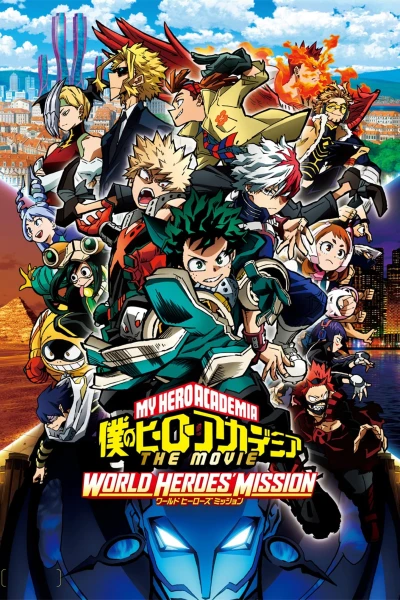 Học Viện Anh Hùng 3: Nhiệm Vụ Giải Cứu Thế Giới - My Hero Academia: World Heroes' Mission (2021)