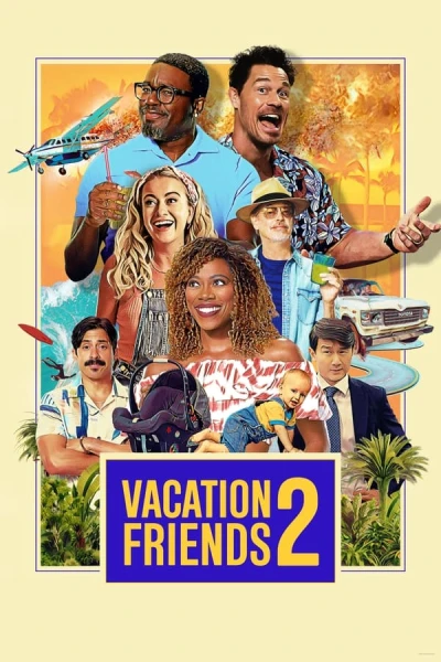 Kỳ Nghỉ Thú Vị 2 - Vacation Friends 2 (2023)