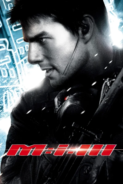 Nhiệm Vụ: Bất Khả Thi 3 - Mission: Impossible III (2006)