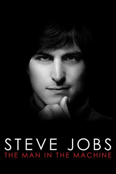 Steve Jobs: Người Đàn Ông Cứng Nhắc - Steve Jobs: The Man in the Machine (2015)