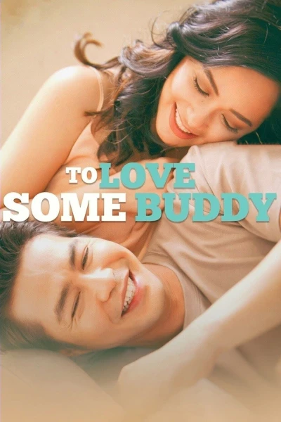 Yêu Bạn Thân - To Love Some Buddy (2018)